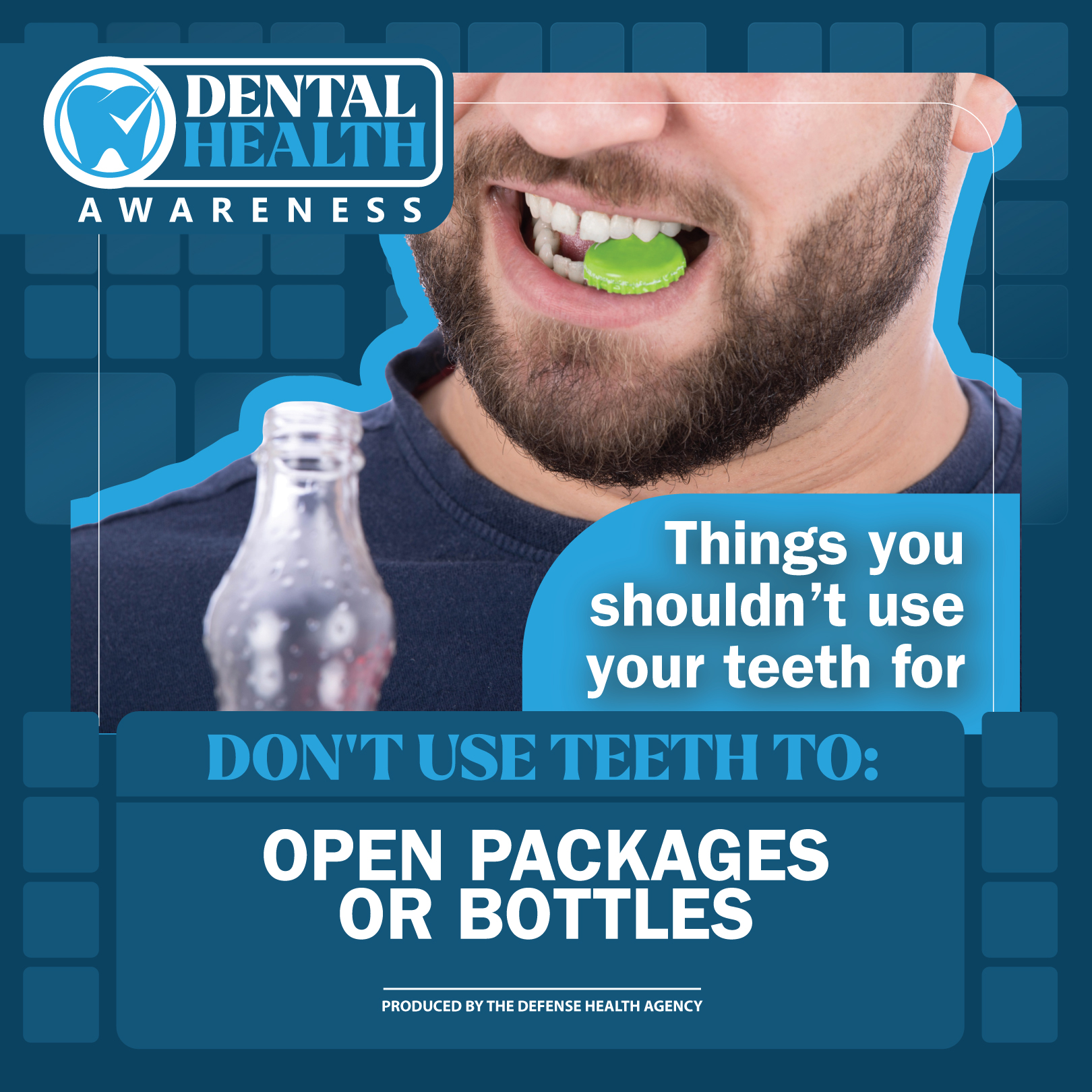 Link to Infographic: Dental Health Awareness. Things you shouldn't use your teeth for: Open packages or bottles