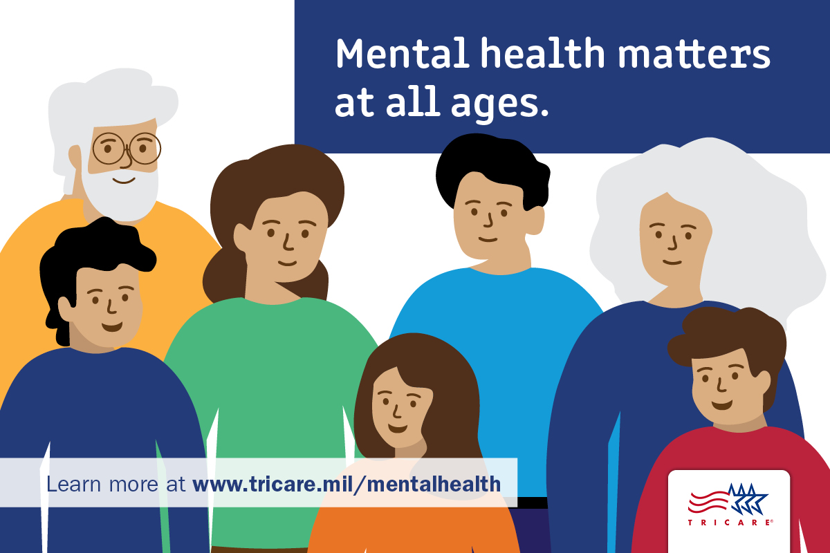 Graphic showing a family of all ages. Header states that mental health matters at all ages. On the bottom, there is a link to www.tricare.mil/mentalhealth and the TRICARE logo is on the bottom right. 