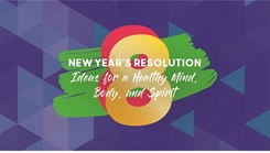 Colorful image with the number 8 and text saying "New Years Resolution: Ideas for a Healthy Mind, Body and Spirit." 